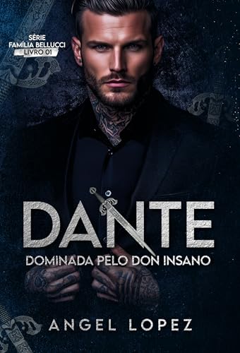 DANTE DOMINADA PELO DON INSANO (FAMILIA BELLUCCI Livro 1) (Portuguese Edition)