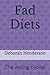 Fad Diets: The wrong choice
