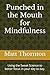 Punched in the Mouth for Mindfulness by Matt Thornton