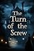 The Turn of the Screw (Large Print Edition): A Gothic Tale of Mystery, Madness, and the Supernatural