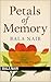 Petals of Memory  by BALA NAIR