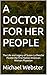 A DOCTOR FOR HER PEOPLE: Th...