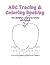 ABC Alphabet Tracing and Coloring Book by Lily Summers