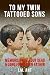 To My Twin Tattooed Sons: [...
