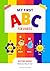 My First ABC for Babies: My...