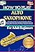 How To Play ALTO SAXOPHONE For Adult Beginners by Jason Hardman