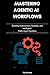 Mastering Agentic AI Workflows by Ted Winston