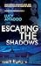 Escaping The Shadows: A Hea...