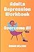 Adults Depression Workbook:...