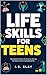 Life Skills for Teens by I.S. Slay