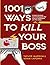 1001 Ways to Kill Your Boss by Adam Laponia