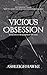 Vicious Obsession: Book 2 o...