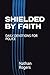 SHIELDED BY FAITH: DAILY DE...