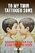 To My Twin Tattooed Sons: [...
