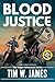 Blood Justice (Large Print) by Tim W. James