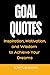 Goal Quotes: Inspiration, M...
