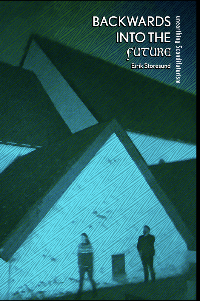 Backwards into the Future: Unearthing Scandifuturism