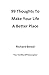 99 Thoughts to Make Your Life a Better Place by Richard Beisel