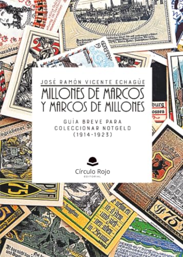 Millones de marcos y marcos de millones. Guía breve para coleccionar notgeld (1914-1923)