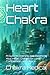 Heart Chakra: A Guide to Op...