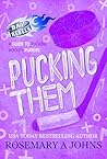 Pucking Them by Rosemary A.  Johns
