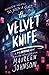 The Velvet Knife by Maureen Johnson