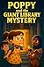 Poppy and the Giant Library...