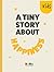 A Tiny Story About Happiness by Craig Edwards