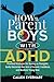 how to parent boys with ADH...