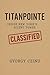 TITANPOINTE: Inside New York’s Silent Tower (Hidden Truths: Government Secrets & Conspiracies)
