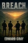 B.R.E.A.C.H.: An Action-Packed Covert Military Thriller
