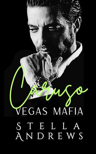 Caruso: A dark mafia billionaire romance (Vegas Mafia)