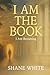 I AM THE BOOK: I AM BECOMING