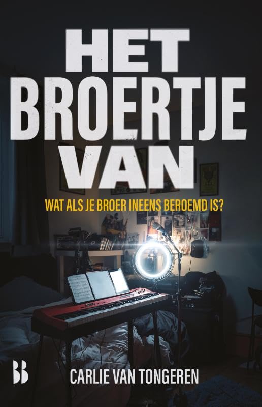 Het broertje van: Wat als je broer ineens beroemd is?