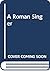 A Roman Singer