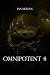 Omnipotent 4