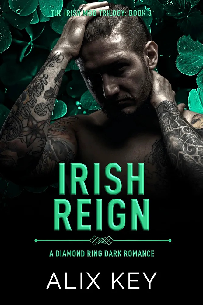 Irish Reign (Diamond Ring: Irish Mob Trilogy #3)