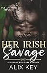 Her Irish Savage (Diamond Ring: Boston Mob Trilogy #1)