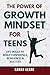 The Power of Growth Mindset for Teens by Raman Keane