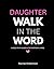 Daughter Walk In The Word by Rachel Robertson