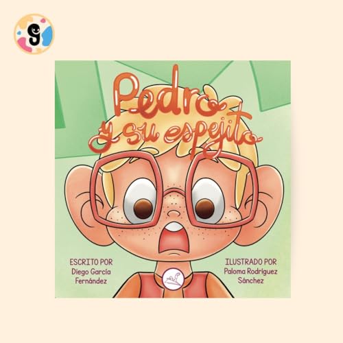 PEDRO Y SU ESPEJITO: cuento infantil ilustrado (Paperback)