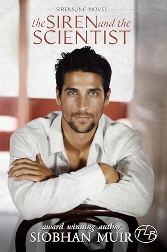 The Siren and the Scientist (Sirens, Inc. Book 1)