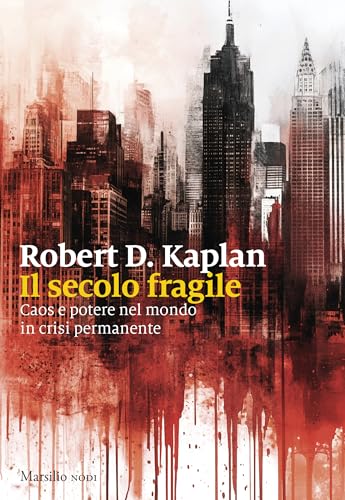 Il secolo fragile: Caos e potere nel mondo in crisi permanente (Italian Edition)