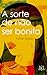 A sorte de não ser bonita (Portuguese Edition)