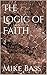 The Logic of Faith (The Con...