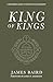 King of Kings by James Baird