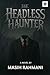 The Headless Haunter by Masih Rahmani