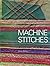 Machine Stitches by Anne Butler Morrell