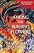 Among the Burning Flowers by Samantha Shannon