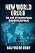 New World Order: The Rise O...